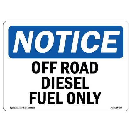 SIGNMISSION Safety Sign, OSHA Notice, 10" Height, 14" Width, Off Road Diesel Fuel Only Sign, Landscape OS-NS-D-1014-L-16929